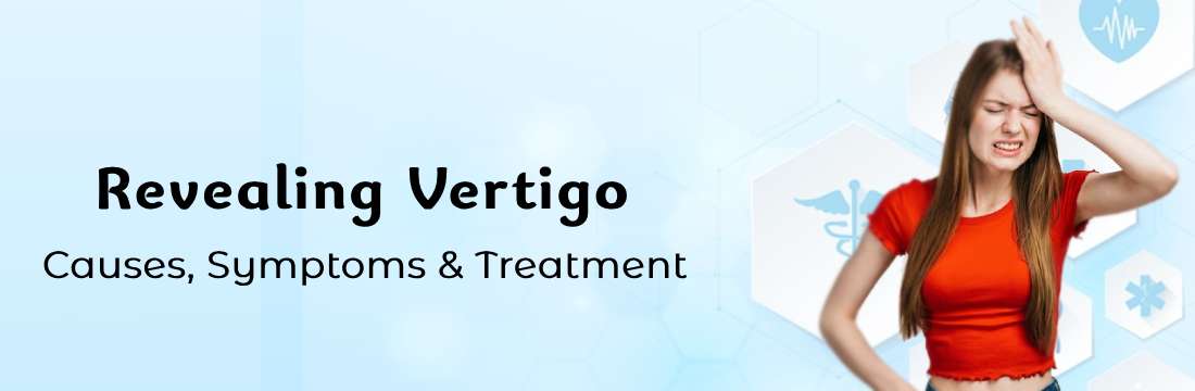 Revealing Vertigo : Causes, Symptoms, Diagnosis and Prevention
